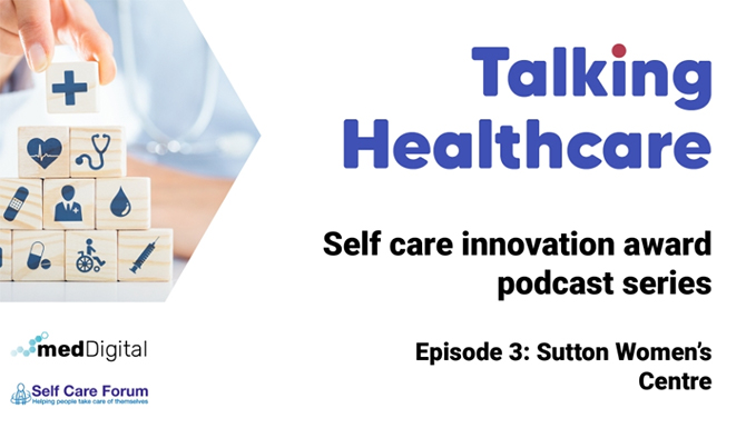 Talking Healthcare podcast header image - Episode 3 - Sutton Women's Centre