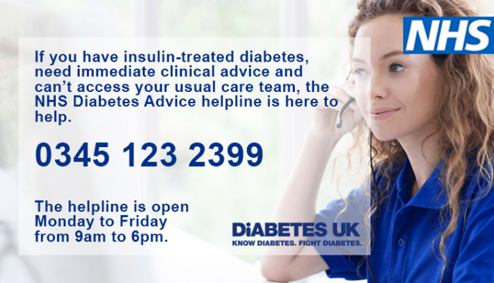 photo - info about the helpline:
If you have insulin-treated diabetes, need immediate clinical advice and can't access your usual care team, the NHS Diabetes Advice helpine is here to help.
0345 123 2399
The helpline is open Monday to Friday from 9am to 6pm.